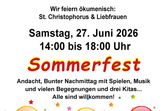 Hinweis auf das ökumenische Sommerfest der St. Christophorus und der Liebfrauen-Gemeinde am Samstag den 27. Juni 2026. Buntes Programm, Spiel, Spaß, leckeres Essen, drei Kitas, Andacht und vieles mehr - Copyright: Grafik: Stefan Schweihofer