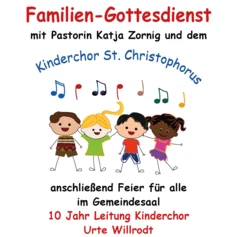Familiengottesdienst am 10. Mai 2026 mit Pastorin Zornig und dem Kinderchor. Im Anschluss Feier 10 Jahre Kinderchorleitung Urte Willrodt